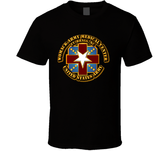 Army -  Hospital - Womack Army Medical Center T Shirt