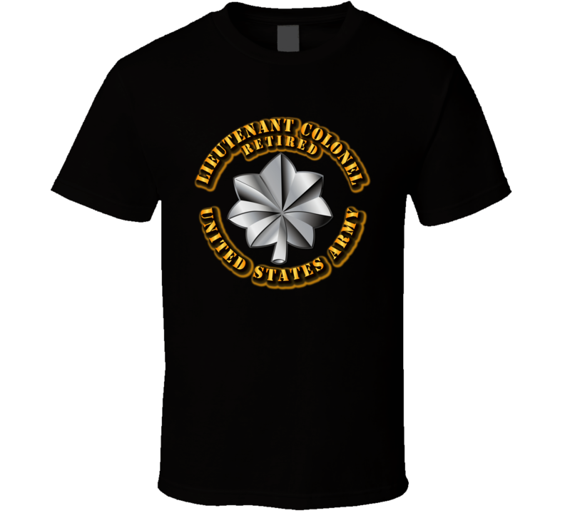 Lieutenant Colonel - Retired w txt T Shirt