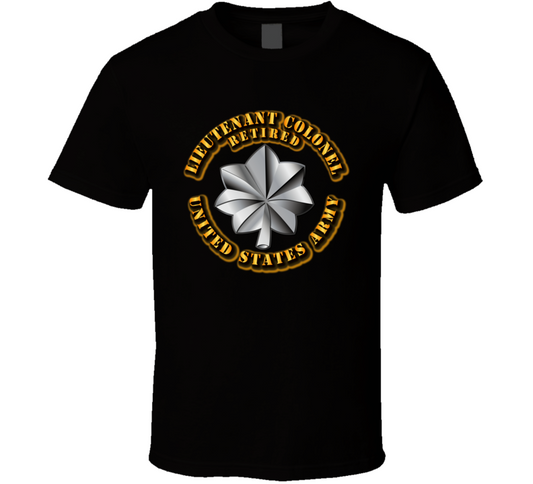 Lieutenant Colonel - Retired w txt T Shirt
